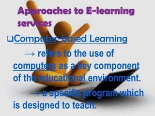 E-learning : concept, modes, characteristics and benefits