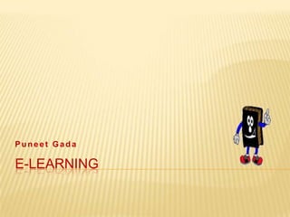 Puneet Gada

E-LEARNING

 