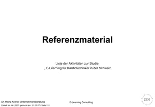 Referenzmaterial Liste der Aktivitäten zur Studie: „  E-Learning für Kardiotechniker in der Schweiz. 