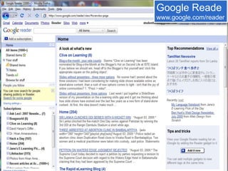 Google Reade
www.google.com/reader
 