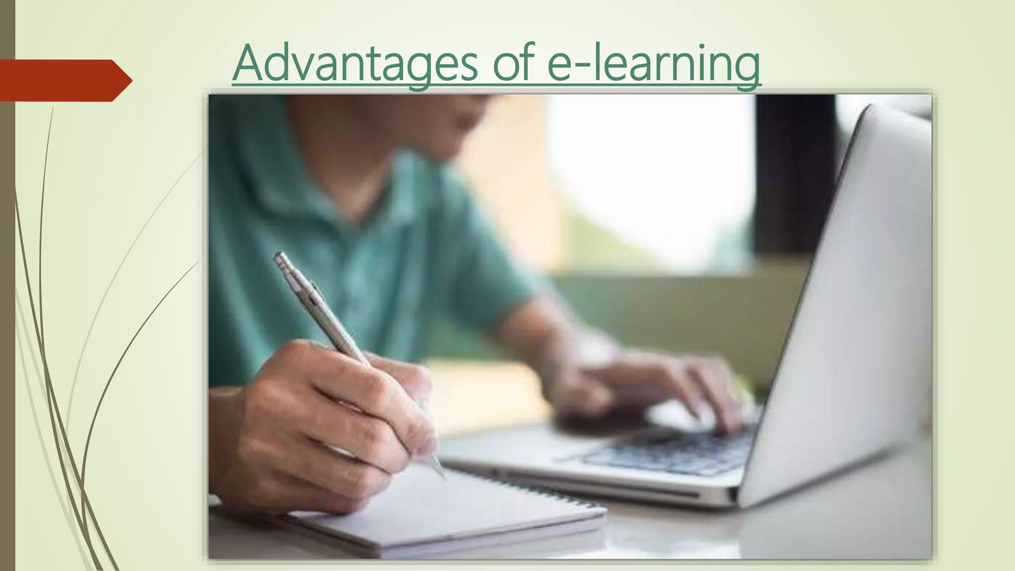 Advantages of e-learning
 