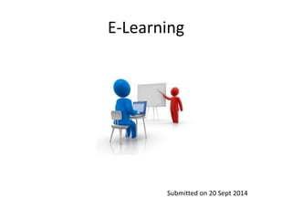 E-Learning 
Submitted on 20 Sept 2014  
