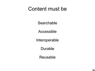70
How can we
make the best
of our content?
 