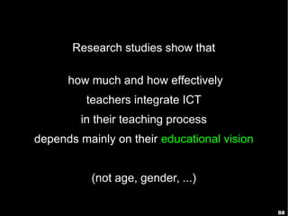 Is this ICT supported
learning paradigm shift
possible without
teacher learning/training?
 