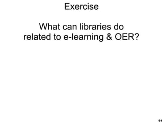 91
Recommendations for opennessRecommendations for openness
infrastructureinfrastructure
➢
Implement national or institutional portals and repositories for:Implement national or institutional portals and repositories for:
➢
Free Open Source SoftwareFree Open Source Software
➢
E-learning materialsE-learning materials
➢
Scientific publicationsScientific publications
➢
Research dataResearch data
➢
Open up and connect your Virtual Learning EnvironmentsOpen up and connect your Virtual Learning Environments
➢
OERsOERs
➢
Roaming for students and staffRoaming for students and staff
 