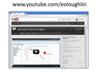 www.youtube.com/eoloughlin
 