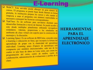 HERRAMIENTAS
PARA EL
APRENDIZAJE
ELECTRÓNICO
 