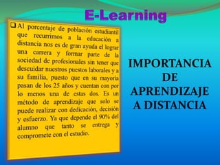 IMPORTANCIA
DE
APRENDIZAJE
A DISTANCIA
 
