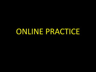 ONLINE PRACTICE 
 