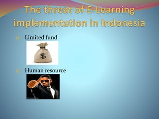 1) Limited fund
1) Human resource
 