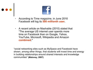 <ul><li>According to Time magazine, in June 2010 Facebook will log its   500 millionth user .  </li></ul><ul><li>A recent ...