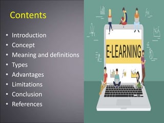 Contents
• Introduction
• Concept
• Meaning and definitions
• Types
• Advantages
• Limitations
• Conclusion
• References
 
