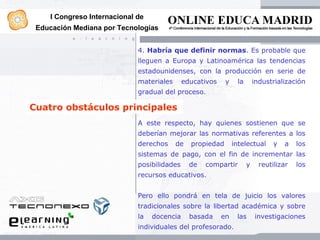 I Congreso Internacional de
 Educación Mediana por Tecnologías


                             4. Habría que definir normas...