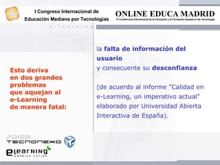 I Congreso Internacional de
    Educación Mediana por Tecnologías




                                 la falta de informa...