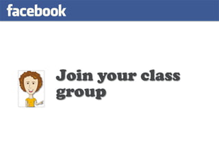 Join your class
group
 