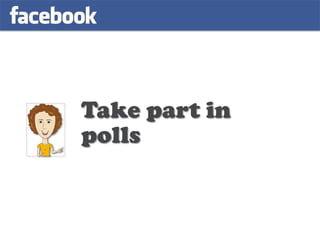 Take part in
polls
 