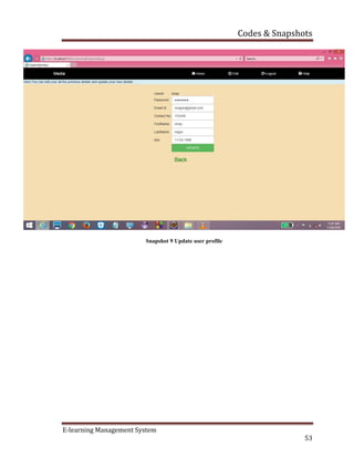 Codes & Snapshots
E-learning Management System
53
Snapshot 9 Update user profile
 