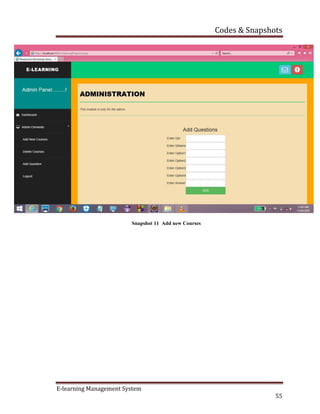 Codes & Snapshots
E-learning Management System
55
Snapshot 11 Add new Courses
 