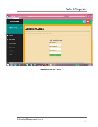 Codes & Snapshots
E-learning Management System
57
Snapshot 13 Add New Course
 