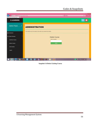 Codes & Snapshots
E-learning Management System
58
Snapshot 14 Delete Existing Course
 
