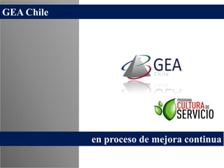 GEA Chile




            en proceso de mejora continua
 