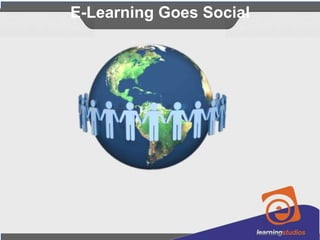 E-Learning Goes Social
 