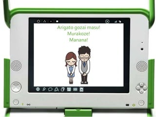 Arigato gozai masu!
Murakoze!
Manana!