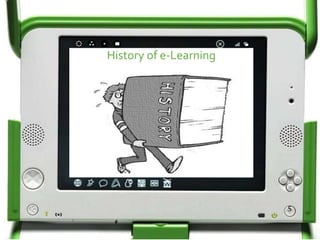 History of e-Learning
5