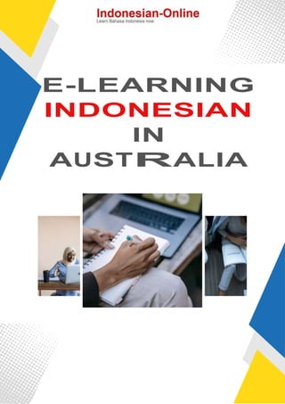 E-LEARNING
INDONESIAN
IN
AUSTRALIA
 