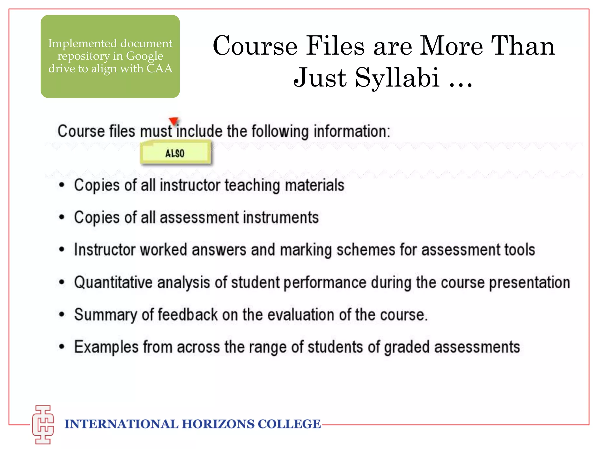 Implemented document
repository in Google
drive to align with CAA

Course Files are More Than
Just Syllabi …

 