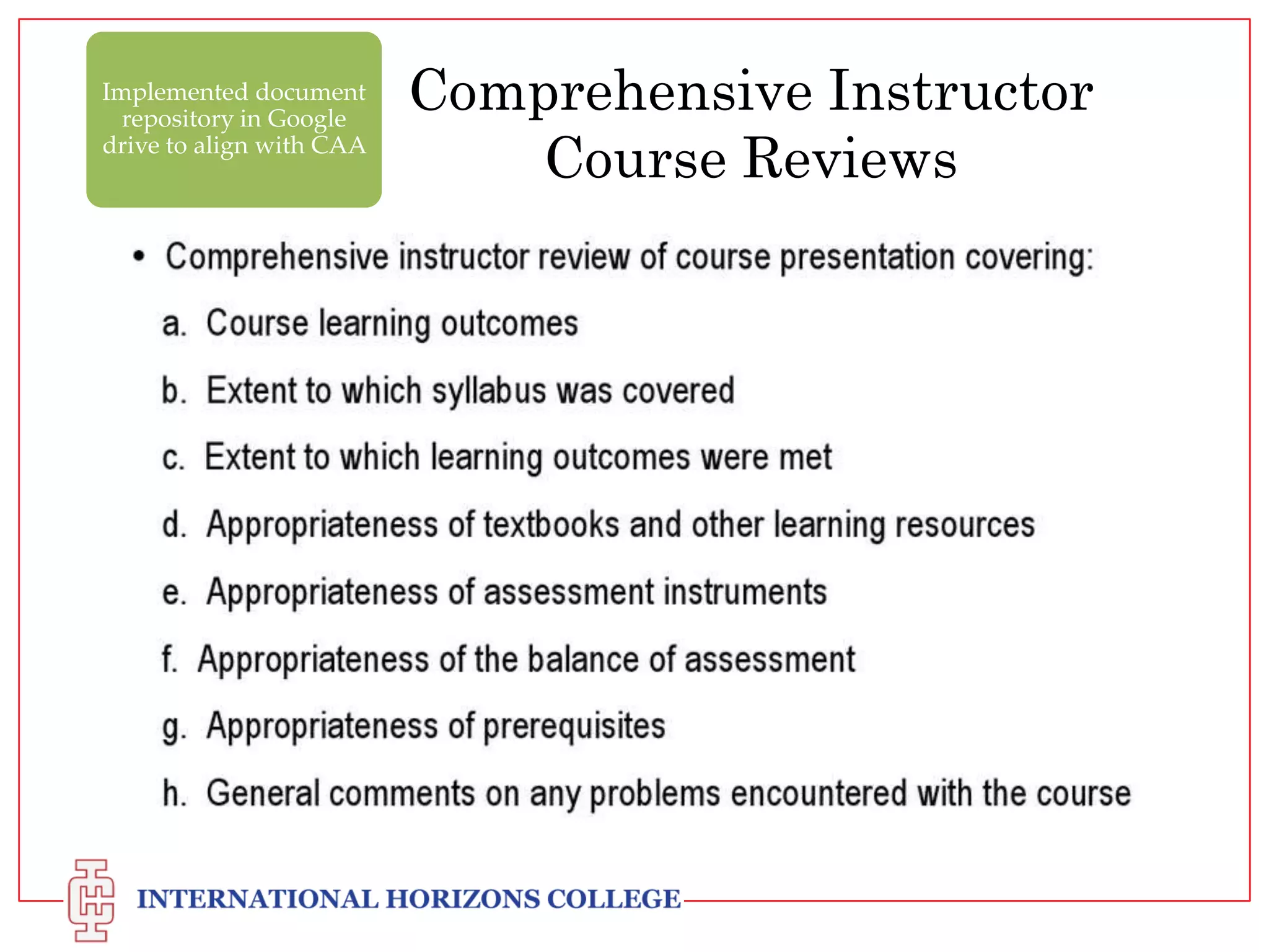 Implemented document
repository in Google
drive to align with CAA

Comprehensive Instructor
Course Reviews

 