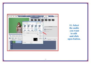 11. Select
      the audio
       you want
        to edit
      and click
     open button.




15
 