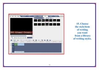 15. Choose
       the style/item
         of writing
         you want
      from a library
     of writing styles.




21
 