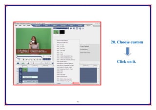 20. Choose custom



        Click on it.




24
 
