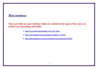 More resources


These are links to some websites which are related to the topic of the course to
enrich your knowledge and skills.
               1. http://www.ulead.com/learning/vs/vs11_05_1.htm

               2. http://www.manifest-tech.com/media_pc/ulead_vs_10.htm

               3. http://hd.broadcastnewsroom.com/articles/viewarticle.jsp?id=45512




                                                 41
 