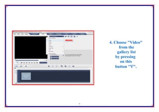 4. Choose "Video"
          from the
         gallery list
        by pressing
           on this
        button "".




8
 