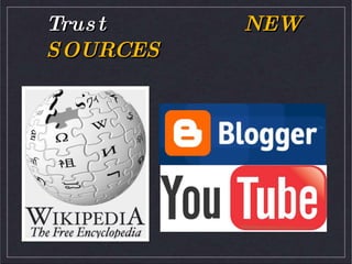 Trust                   NEW SOURCES