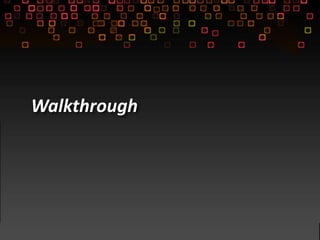 Walkthrough
 