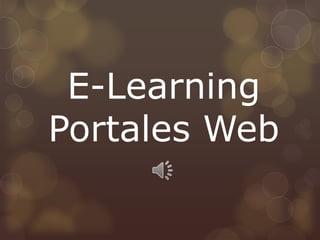E-Learning
Portales Web
 
