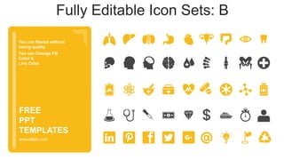 You can Resize without
losing quality
You can Change Fill
Color &
Line Color
www.allppt.com
FREE
PPT
TEMPLATES
Fully Editable Icon Sets: B
 