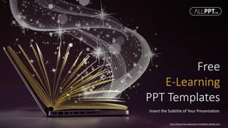 Free
E-Learning
PPT Templates
Insert the Subtitle of Your Presentation
http://www.free-powerpoint-templates-design.com
 