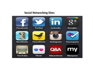 Social Networking Sites
 