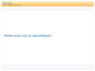 Welke tools zijn er beschikbaar?