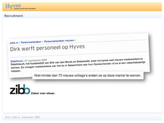 RecruitmentBron: Zibb.nl, september 2009