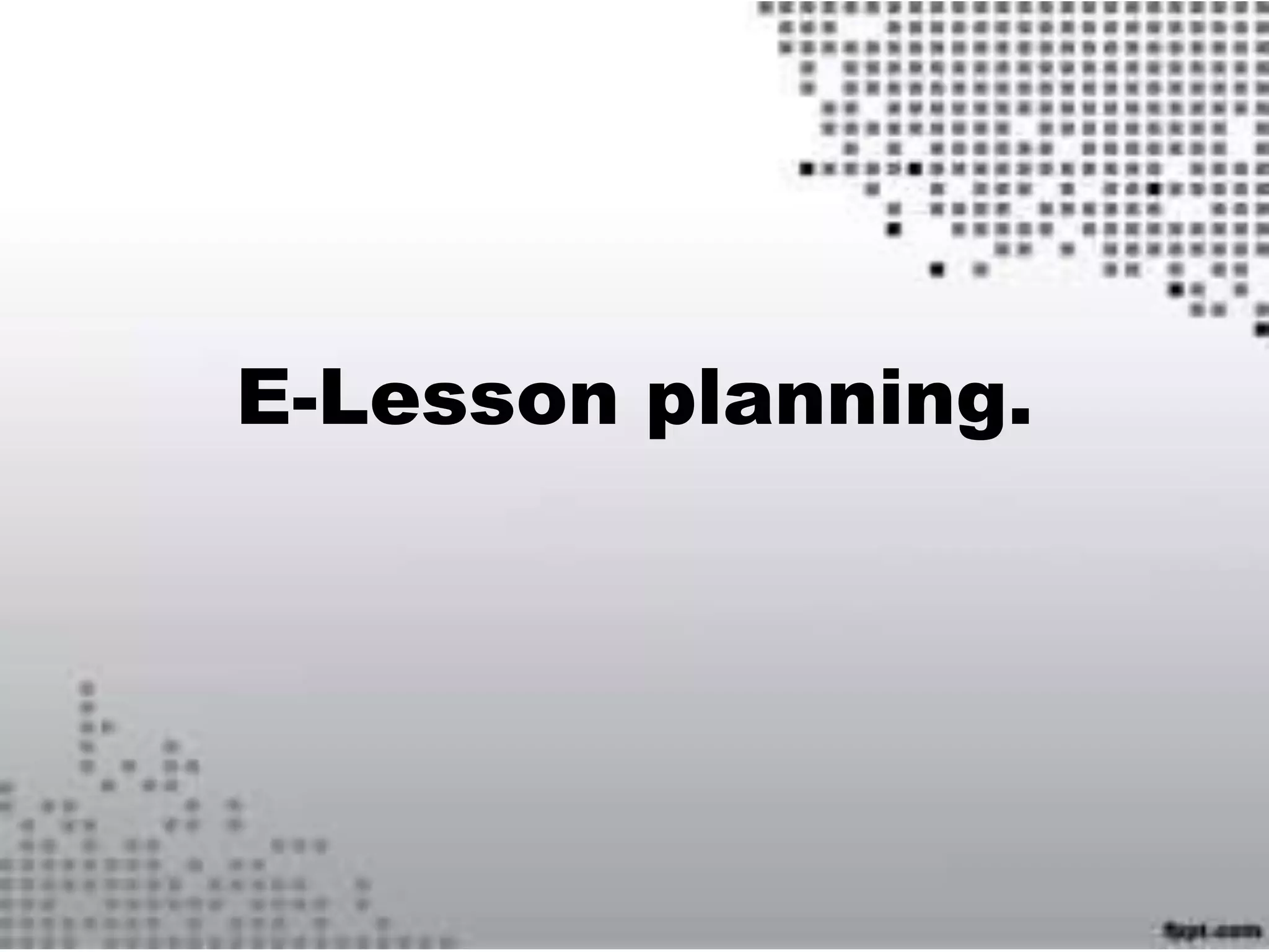 E-Lesson planning.
 