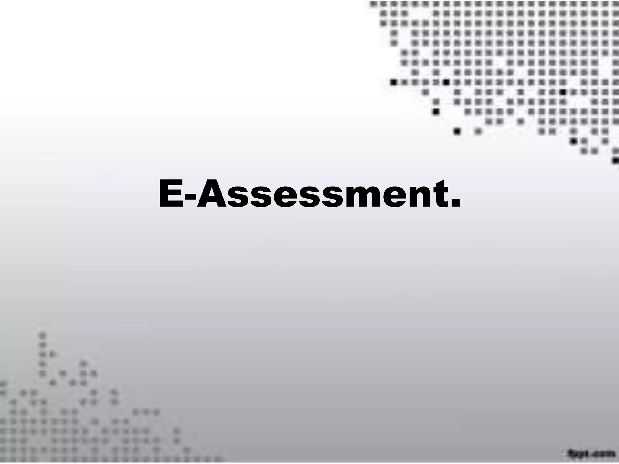 E-Assessment.
 