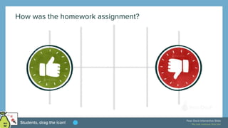 How was the homework assignment?
 