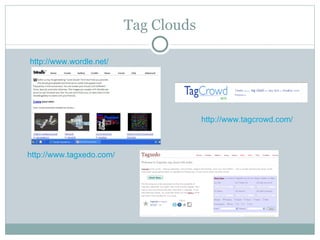 Tag Clouds http://www.wordle.net/ http://www.tagxedo.com/ http://www.tagcrowd.com/ 