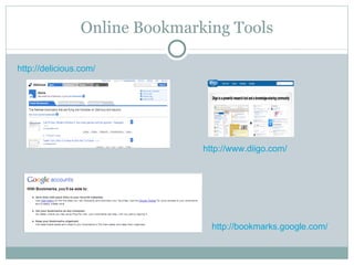 Online Bookmarking Tools http://delicious.com/ http://www.diigo.com/ http://bookmarks.google.com/ 