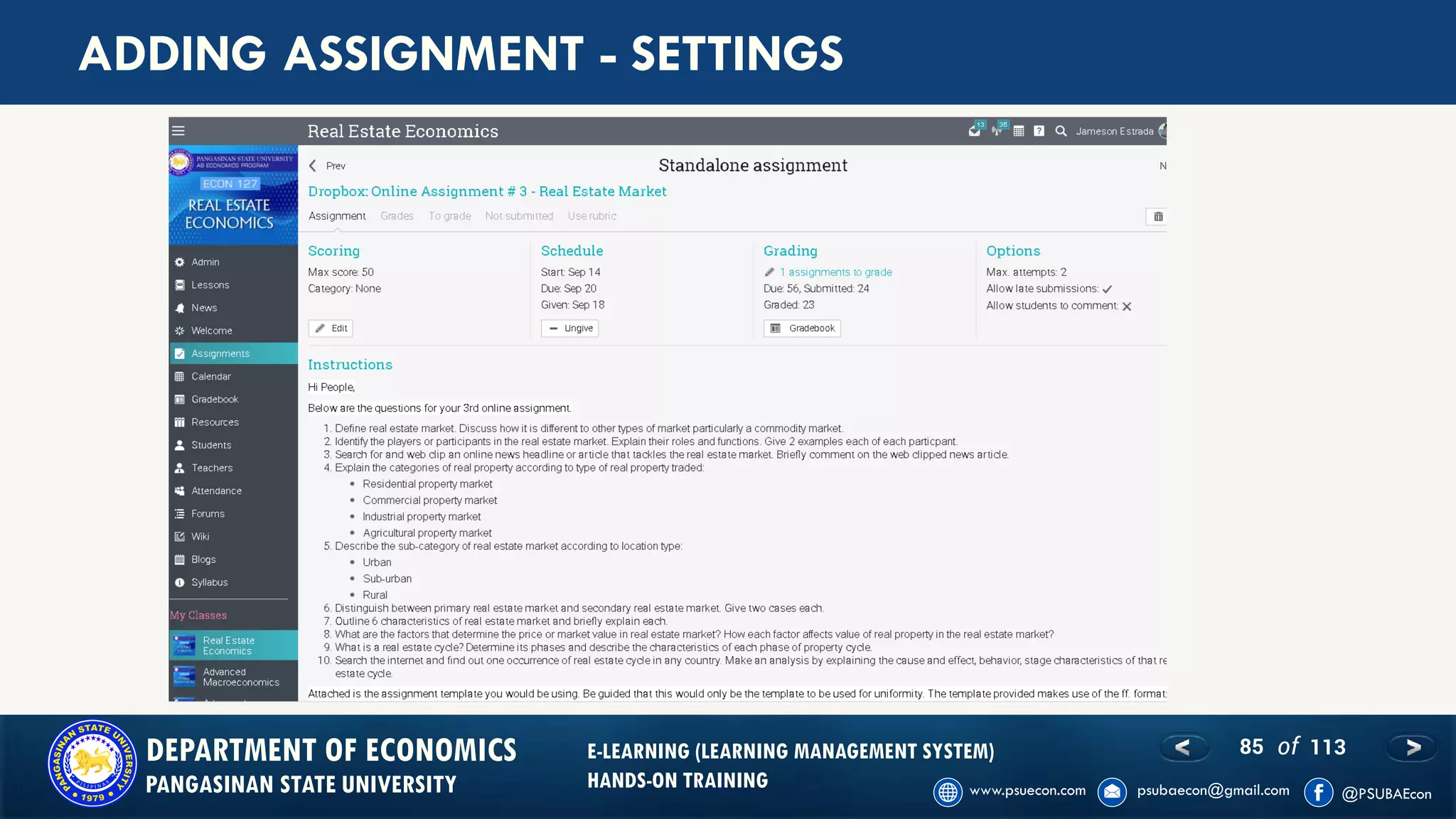85 of 113DEPARTMENT OF ECONOMICS
PANGASINAN STATE UNIVERSITY
E-LEARNING (LEARNING MANAGEMENT SYSTEM)
HANDS-ON TRAINING
ADDING ASSIGNMENT - SETTINGS
 